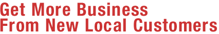 Get More Business From New Local Customers